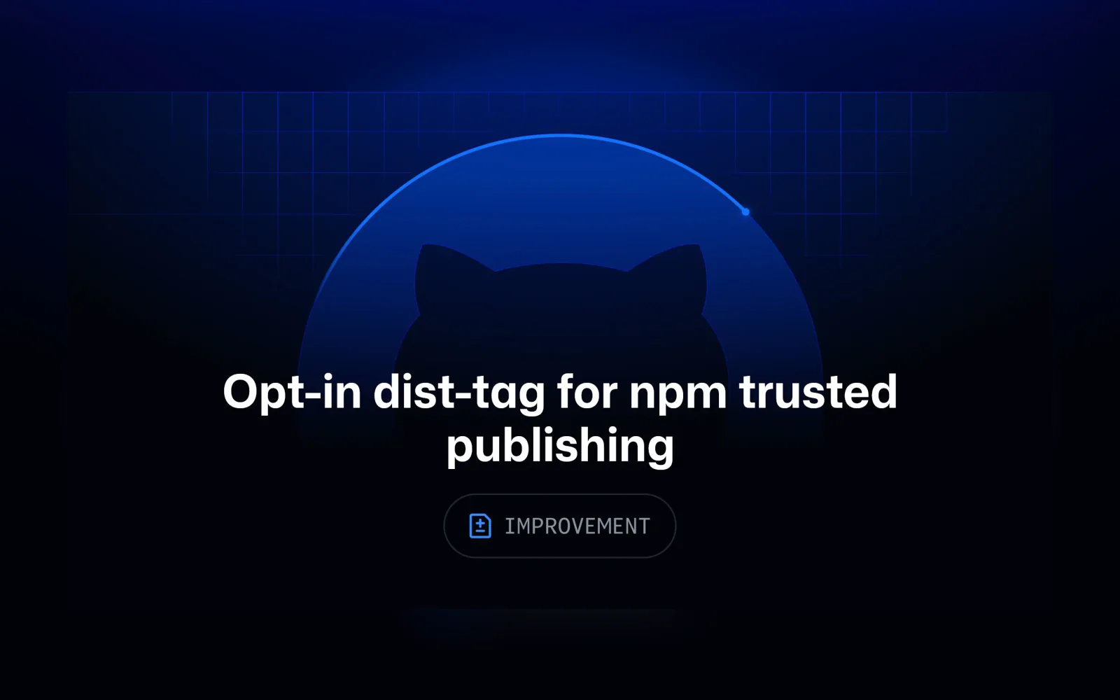 Dark blue graphic with a GitHub silhouette, the title “Opt-in dist-tag for npm trusted publishing,” and an “IMPROVEMENT” badge.